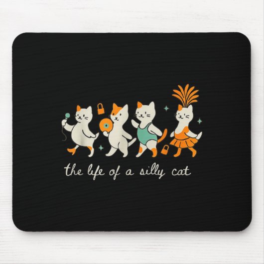 The Life Of A Silly Cat Funny Trendy Meme Show Gir Mousepad (Vorne)