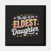 The Life Of An Eldest Daughter Magnet (Vorne)