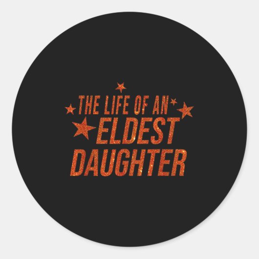 The Life Of An Eldest Daughter Runder Aufkleber (Vorderseite)