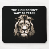 The Lion Doesn't Wait 18 Years Funny  Mousepad (Vorne)