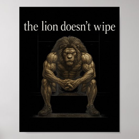 The Lion Doesn't Wipe Funny Gen Z Joke Brainrot Ra Poster (Vorne)