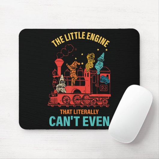 The Little Engine That Literally Can't Even Funny  Mousepad (Mit Mouse)