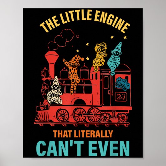 The Little Engine That Literally Can't Even Funny  Poster (Vorne)
