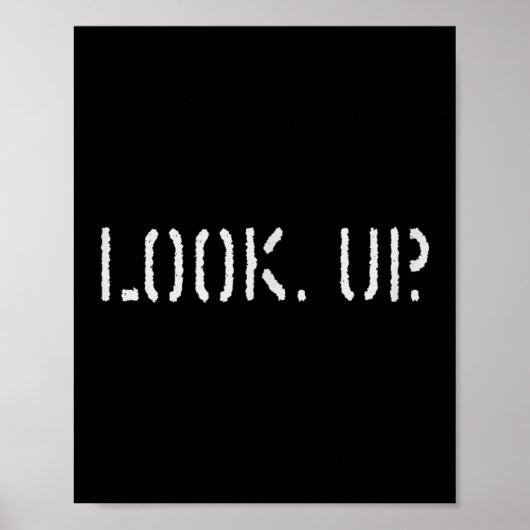 The Look Up Keep Looking Up Motivational Tees  Poster (Vorne)