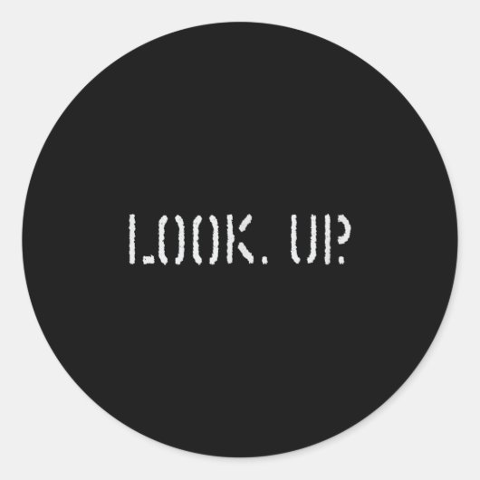 The Look Up Keep Looking Up Motivational Tees  Runder Aufkleber (Vorderseite)