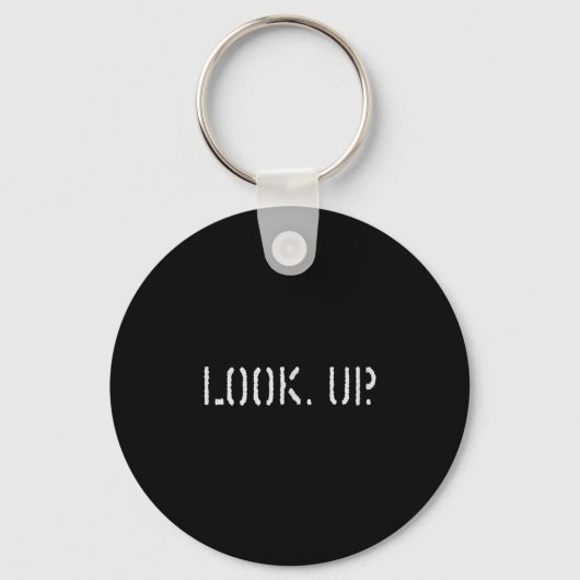 The Look Up Keep Looking Up Motivational Tees  Schlüsselanhänger (Vorderseite)