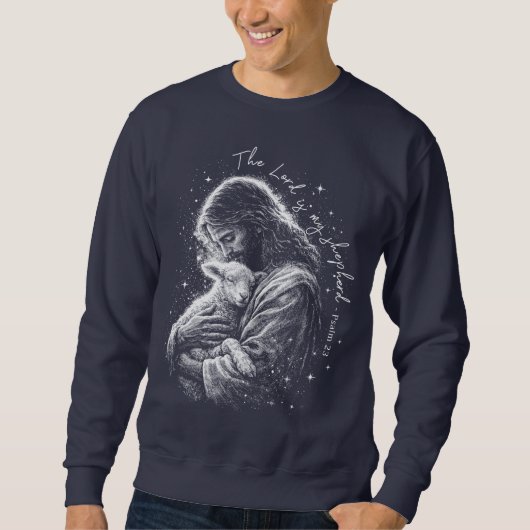 The Lord is my Shepard. Psalm 23. Sweatshirt (Vorderseite)