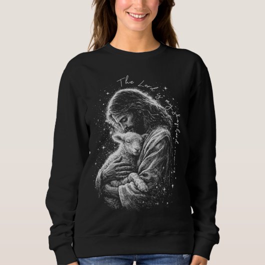 The Lord is my Shepard. Psalm 23. Sweatshirt (Vorderseite)