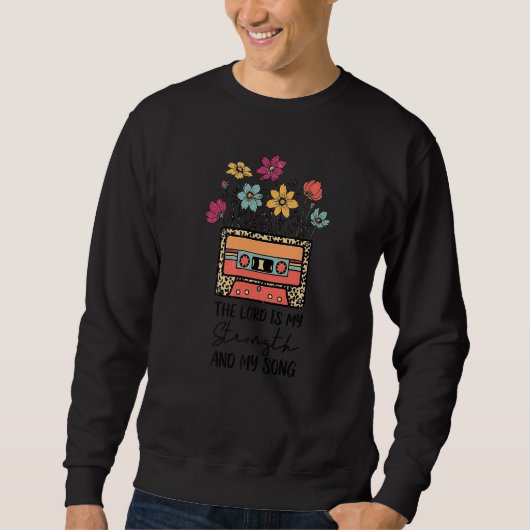 The Lord Is My Strength and My Song Religious appa Sweatshirt (Vorderseite)