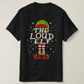 The Loud Elf Family Matching Group 2021 Weihnachte T-Shirt