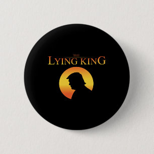 The Lying King 8647 Resist Präsident Trump Happy 4 Button