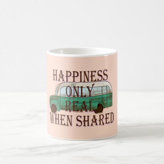 The Magic Bus: Happiness Only Real When Shared -  Kaffeetasse (Mittel)