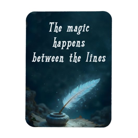 "The magic happens between the lines" Magnet (Vertikal)