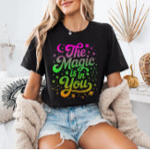 The Magic is in You  Gradient Inspirational Quote T-Shirt