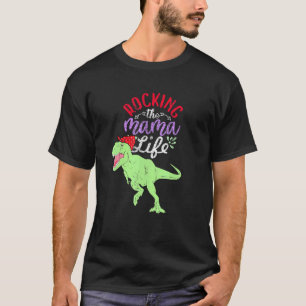 The Mama Life Mamasaurus T Rex Dinosaurier 1 T-Shirt