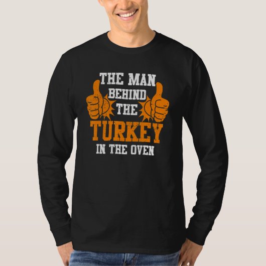 The Man Behind the Turkey in The Oven Thanksgiving T-Shirt (Vorderseite)