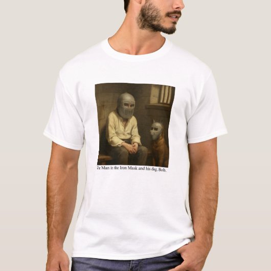 The Man in the Iron Mask and his dog, Bob. T-Shirt (Vorderseite)