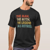 The Man Myth Legend Has Retired 2022 Retirement 20 T-Shirt (Vorderseite)
