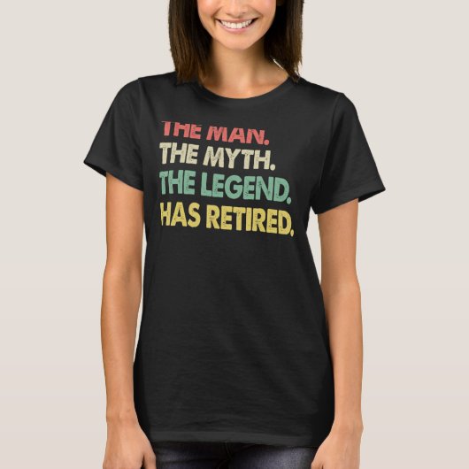 The Man Myth Legend Retired   Men Profession Retir T-Shirt (Vorderseite)