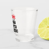 The Man, The Myth, The Legend Schnapsglas (Rechts)