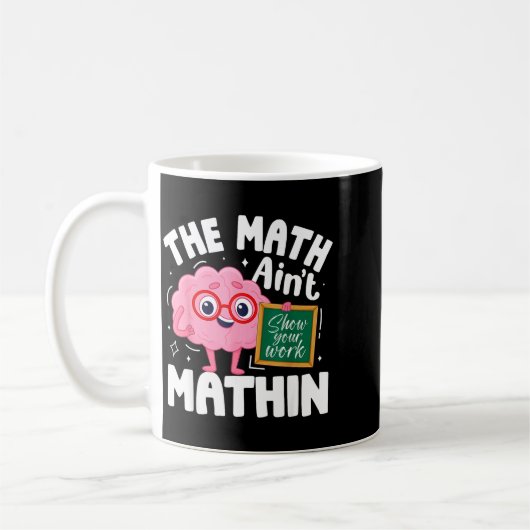 The Math Ain't Mathin Funny Math Teacher Kaffeetasse (Links)