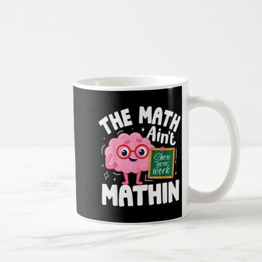The Math Ain't Mathin Funny Math Teacher  Kaffeetasse (Rechts)