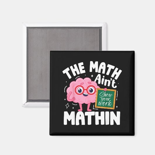 The Math Ain't Mathin Funny Math Teacher  Magnet (Vorderseite/Rückseite)
