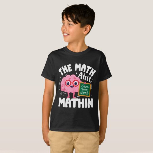 The Math Ain't Mathin Funny Math Teacher T-Shirt (Vorne ganz)