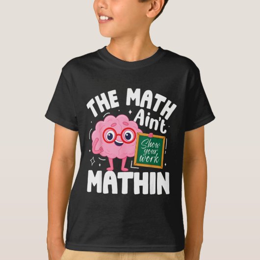 The Math Ain't Mathin Funny Math Teacher T-Shirt (Vorderseite)