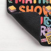 The Math Ain't Mathin Show Your Work Teacher Mousepad (Ecke)