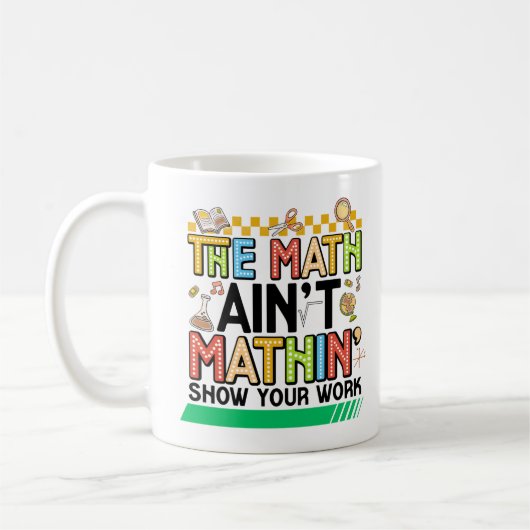 The math Aren't Mathing Funny Back to school Gifts Kaffeetasse (Links)