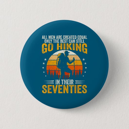 The Men Still Go Hiking In Their Seventies Funny H Button (Vorderseite)