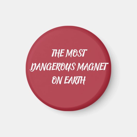 THE MOST DANGEROUS MAGNET ON EARTH (Vorne)