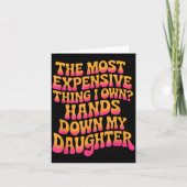 The Most Expensive Thing I Own_ Hands Down My Daug Karte (Vorderseite)