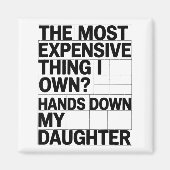 The Most Expensive Thing I Own_ Hands Down My Daug Magnet (Vorne)