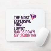 The Most Expensive Thing I Own_ Hands Down My Daug Mousepad (Mit Mouse)