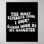 The Most Expensive Thing I Own Hands Down My My Da Poster (Vorne)