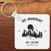 The Mountains are calling and here we go Schlüsselanhänger (Vorderseite)