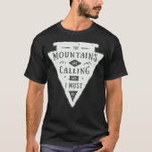 The mountains are calling and i must fatigue adven T-Shirt (Vorderseite)