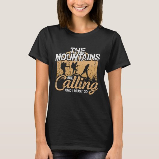The Mountains Are Calling And I Must Go Hiker Hik T-Shirt (Vorderseite)