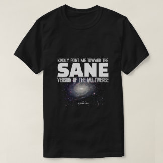 The Multiverse (Sane) - A MisterP Shirt