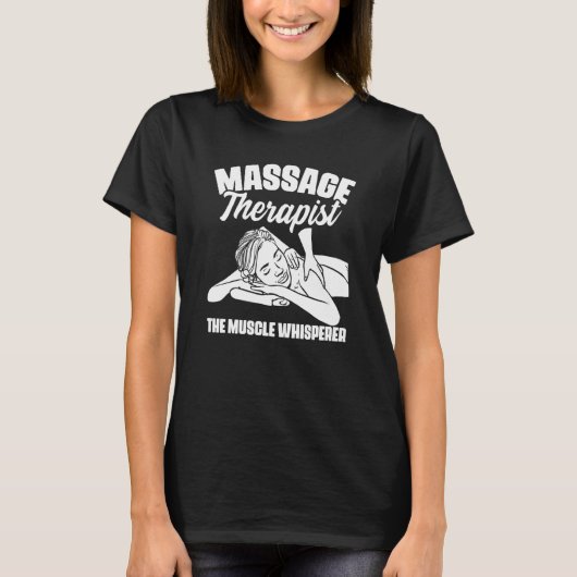 The Muscle Whisperer Massage Therapist Back Rub Th T-Shirt (Vorderseite)