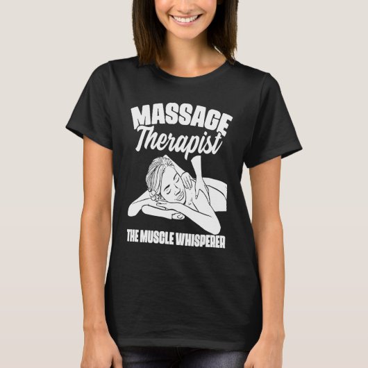 The Muscle Whisperer Massage Therapist Back Rub Th T-Shirt (Vorderseite)