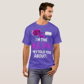 The Nail Tech They Told you About - Funny Nail T-Shirt (Vorne ganz)
