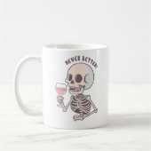 The "NEVER BETTER" Sarcastic Skeleton Mug Kaffeetasse (Links)