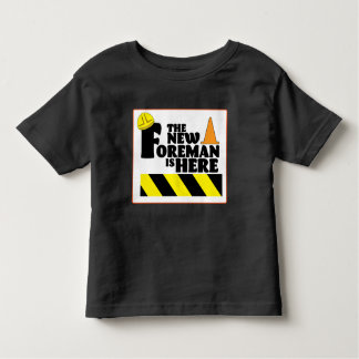 The New Foreman is Here Kleinkind T-shirt