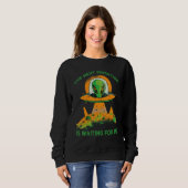 The Next Frontier Is Waiting For Me  Alien  Astron Sweatshirt (Vorne ganz)