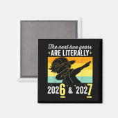 The Next Two Years Are Literally 6 7 Happy New Yea Magnet (Vorderseite/Rückseite)