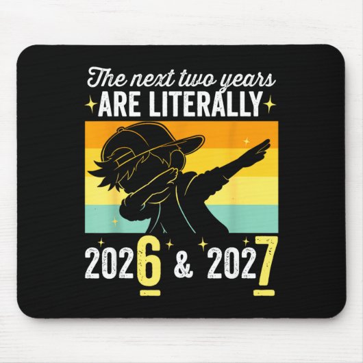 The Next Two Years Are Literally 6 7 Happy New Yea Mousepad (Vorne)