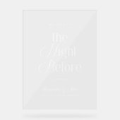 The Night Before Rehearsal Dinner Welcome Sign Acrylschild (Vorderseite)